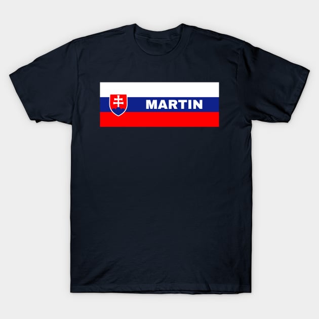 Martin City in Slovakian Flag T-Shirt by aybe7elf